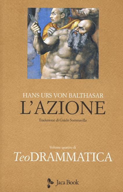 Teodrammatica. Vol. 4: azione, L'. - Hans Urs von Balthasar - copertina