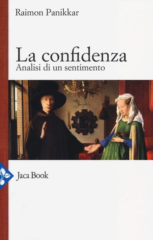 La confidenza. Analisi di un sentimento - Raimon Panikkar - copertina