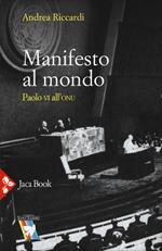 Manifesto al mondo. Paolo VI all'ONU