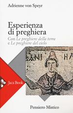 Esperienza di preghiera. Con «Le preghiere della terra» e «Le preghiere del cielo»