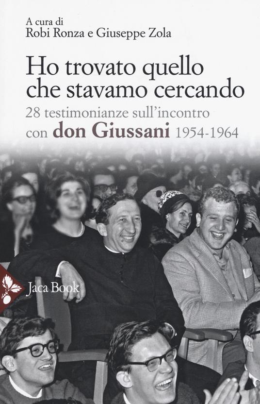 Ho trovato quello che stavamo cercando. 28 testimonianze sull'incontro con don Giussani - copertina