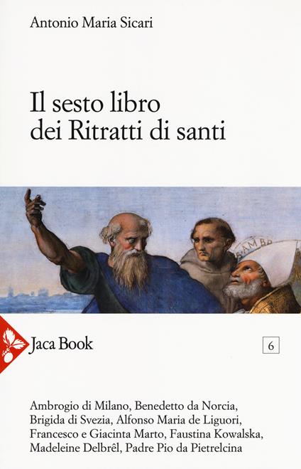 Il sesto libro dei ritratti di santi - Antonio Maria Sicari - copertina