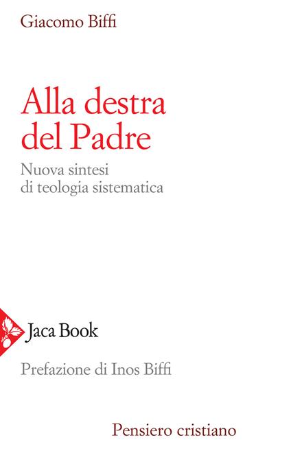 Alla destra del Padre. Nuova sintesi di teologia sistematica - Giacomo Biffi - copertina