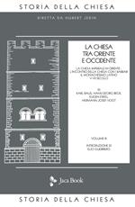 La Chiesa tra Oriente e Occidente. Vol. 3: Chiesa imperiale in Oriente. L'incontro della Chiesa con i barbari. Il monachesimo latino V-VII secolo, La.