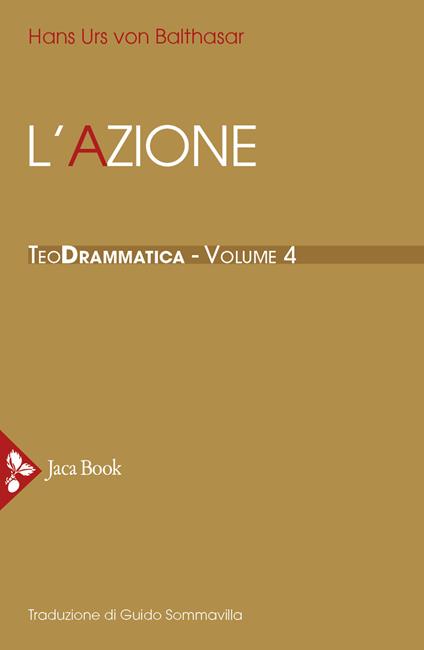 Teodrammatica. Vol. 4: azione, L'. - Hans Urs von Balthasar - copertina