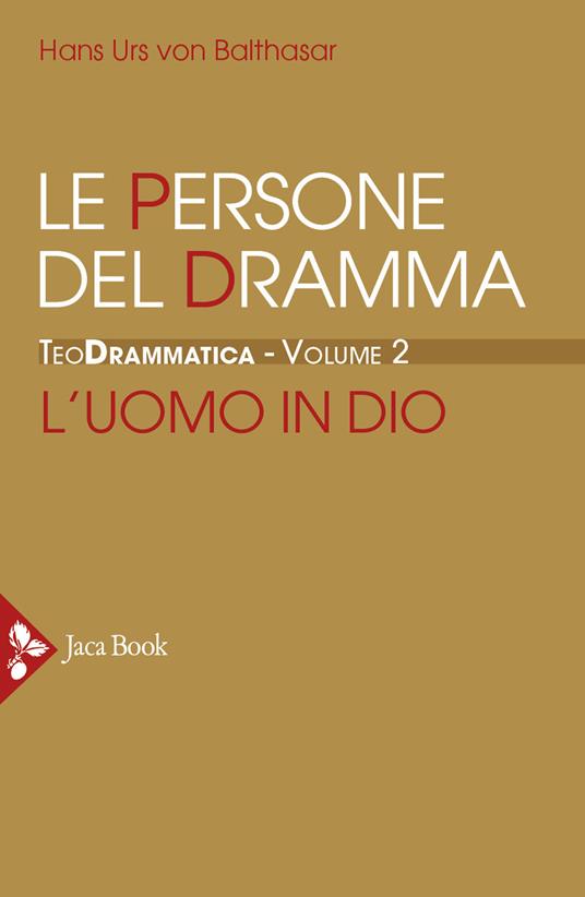 Teodrammatica. Vol. 2: Le persone del dramma: l'uomo in Dio. - Hans Urs von Balthasar - copertina