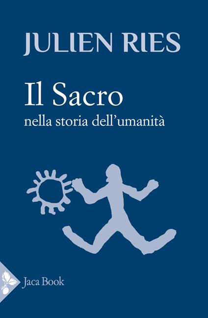 Il sacro nella storia dell'umanità - Julien Ries - copertina