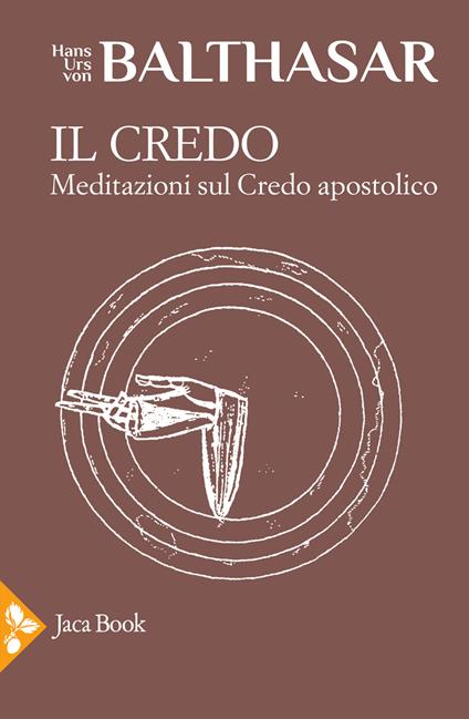 Il credo. Meditazioni sul credo apostolico - Hans Urs von Balthasar - copertina