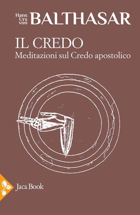 Il credo. Meditazioni sul credo apostolico - Hans Urs von Balthasar - copertina