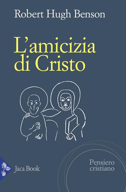 L'amicizia di Cristo - Robert Hugh Benson - copertina