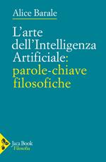 L'arte dell'intelligenza artificiale: parole-chiave filosofiche