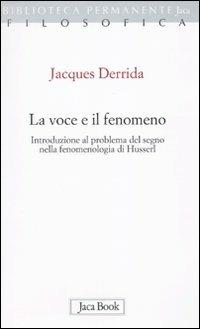 La voce e il fenomeno. Introduzione al problema del segno nella fenomenologia di Husserl - Jacques Derrida - copertina