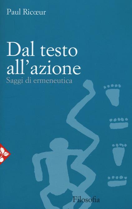 Dal testo all'azione. Saggi di ermeneutica - Paul Ricoeur - copertina