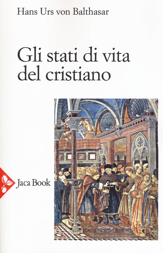 Gli stati di vita del cristiano. Nuova ediz. - Hans Urs von Balthasar - copertina