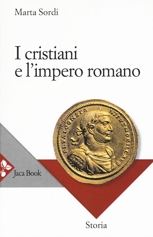 I cristiani e l'impero romano. Nuova ediz. - Marta Sordi - copertina