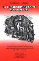 La controrivoluzione sconosciuta. Problemi della rivoluzione russa, dell'Urss e del movimento internazionale dal 1905 a Kruscev