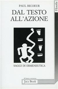 Dal testo all'azione. Saggi di ermeneutica - Paul Ricoeur - copertina