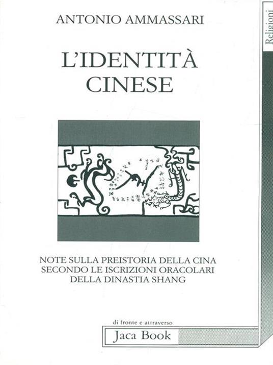 L' identità cinese. Note sulla preistoria della Cina secondo le iscrizioni oracolari della dinastia Shang - Antonio Ammassari - copertina