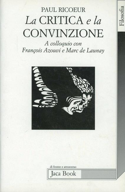 La critica e la convinzione. Intervista con François Azouvi e Marc de Launay - Paul Ricoeur - copertina