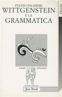 Wittgenstein e la grammatica - Fulvio Palmieri - copertina