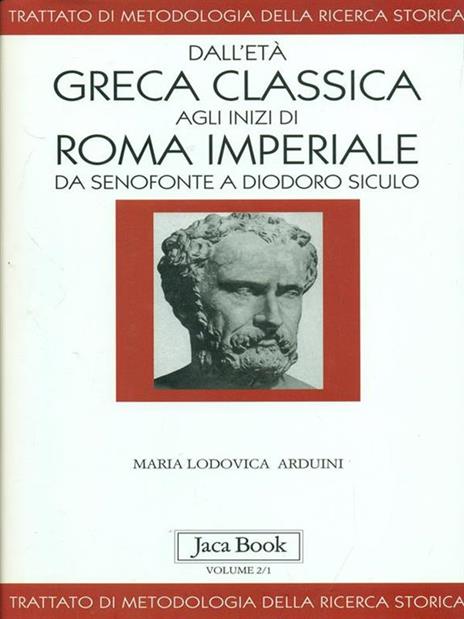 Dall'età greca classica agli inizi di Roma imperiale. Da Senofonte a Diodoro Siculo - M. Lodovica Arduini - copertina