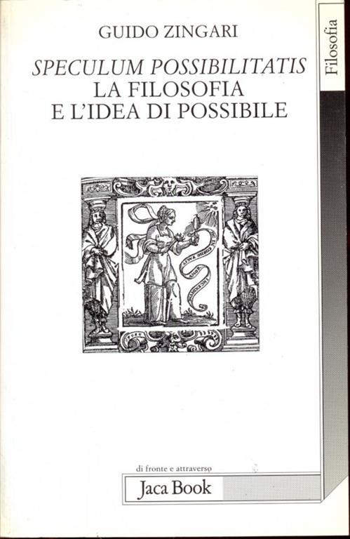 Speculum possibilitatis. La filosofia e l'idea di possibile - Guido Zingari - 3