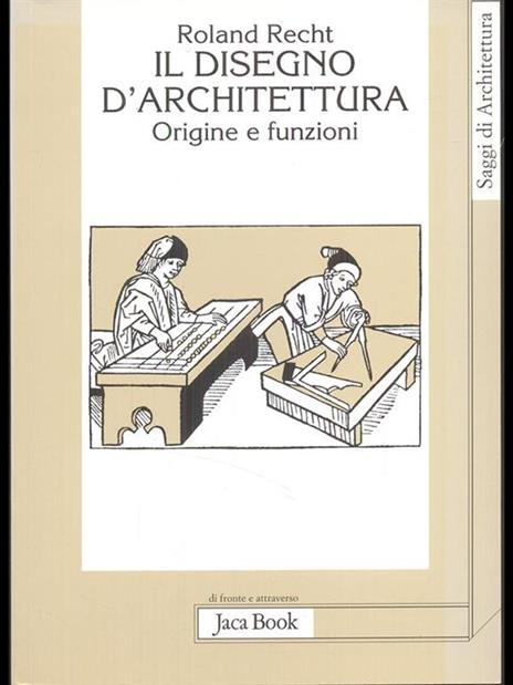 Il disegno d'architettura. Origine e funzioni - Roland Recht - copertina