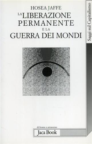 La liberazione permanente e la guerra dei mondi - Hosea Jaffe - copertina