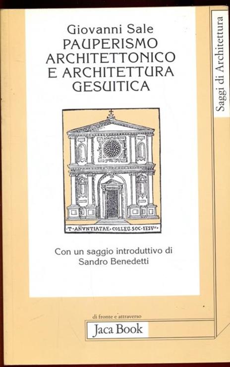 Pauperismo architettonico e architettura gesuitica. Dalla chiesa ad aula al Gesù di Roma - Giovanni Sale - copertina