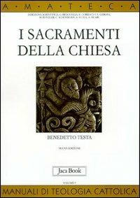 I sacramenti della Chiesa - Benedetto Testa - copertina