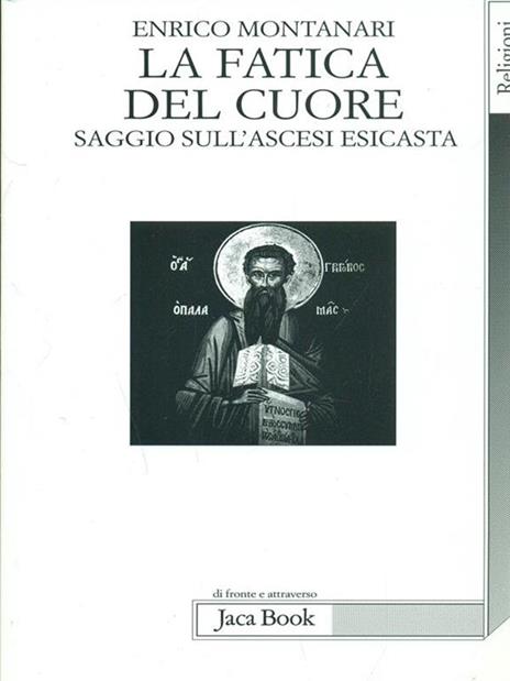 La fatica del cuore. Saggi sull'ascesi esicasta - Enrico Montanari - 8