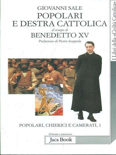 Popolari e Destra cattolica al tempo di Benedetto XV (1919-1922). Vol. 1: Popolari, chierici e camerati. - Giovanni Sale - copertina