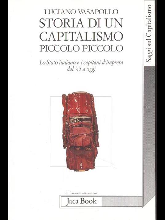 Storia di un capitalismo piccolo piccolo. Lo stato italiano e i capitani d'impresa dal '45 a oggi - Luciano Vasapollo - 4