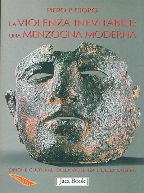 La violenza inevitabile: una menzogna moderna - Piero P. Giorgi - 6