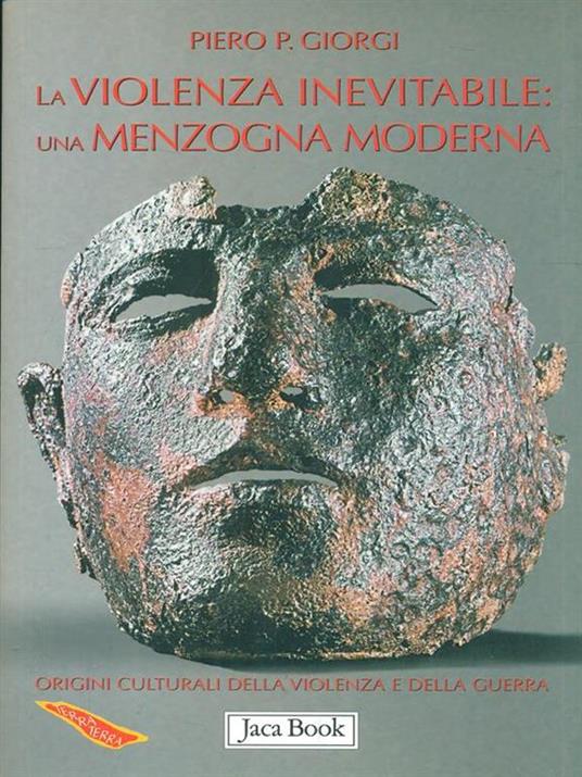 La violenza inevitabile: una menzogna moderna - Piero P. Giorgi - copertina