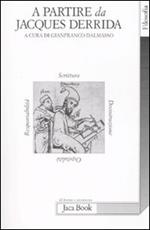 A partire da Jacques Derrida. Scrittura, decostruzione, ospitalità, responsabilità. Atti del Convegno (Bergamo, 12-13 dicembre 2006)