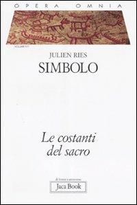 Opera omnia. Vol. 4\1: Simbolo. Le costanti del sacro. - Julien Ries - copertina