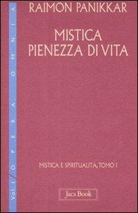 Mistica e spiritualità. Vol. 1: Mistica pienezza di vita. - Raimon Panikkar - copertina