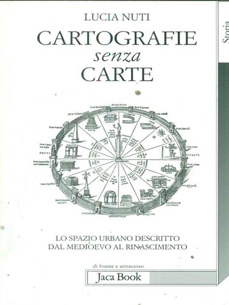 Cartografie senza carte. Lo spazio urbano descritto dal Medioevo al Rinascimento - Lucia Nuti - copertina