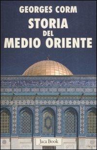 Storia del Medio Oriente. Dall'antichità ai nostri giorni - Georges Corm - copertina