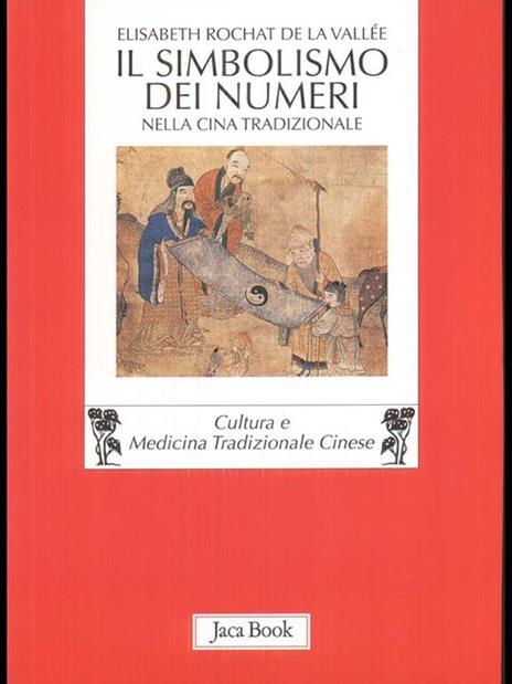 Il simbolismo dei numeri nella Cina tradizionale - Elisabeth Rochat de la Vallée - 3