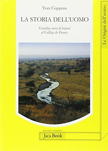 La storia dell'uomo. Ventidue anni di lezioni al Collège de France (1983-2005) - Yves Coppens - 6