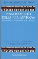 Figure del pensiero medievale. Vol. 5: Rinnovamento della «Via Antiqua». La creatività tra il XIII e il XIV secolo