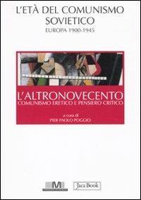 L' altronovecento. Comunismo eretico e pensiero critico. Vol. 1: L'età del comunismo sovietico. Europa (1900-1945). - copertina