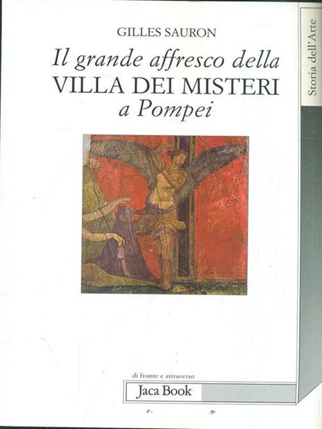 Il grande affresco della villa dei Misteri a Pompei. Memorie di una devota di Dioniso - Gilles Sauron - 3