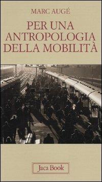 Per un'antropologia della mobilità - Marc Augé - copertina