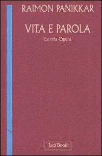 Vita e parola. La mia opera - Raimon Panikkar - copertina