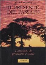 Il presente del passato. L'attualità di preistoria e storia