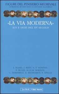 Figure del pensiero medievale. Vol. 6: «La via moderna». XIV e inizi del XV secolo.