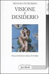 Visione e desiderio. Sull'essenza dell'invidia - Silvano Petrosino - copertina